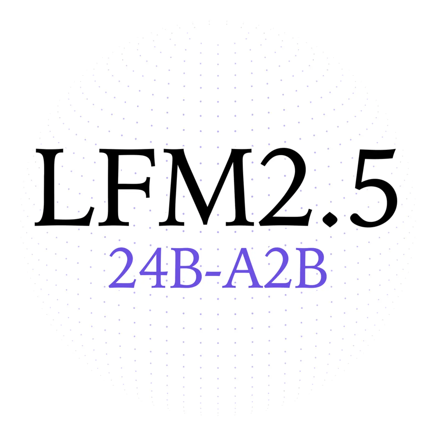 lfm2524ba2b built for fast ondevice agents