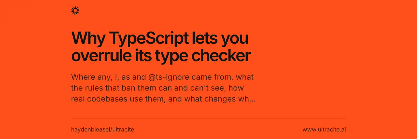 why typescript lets you overrule its type checker