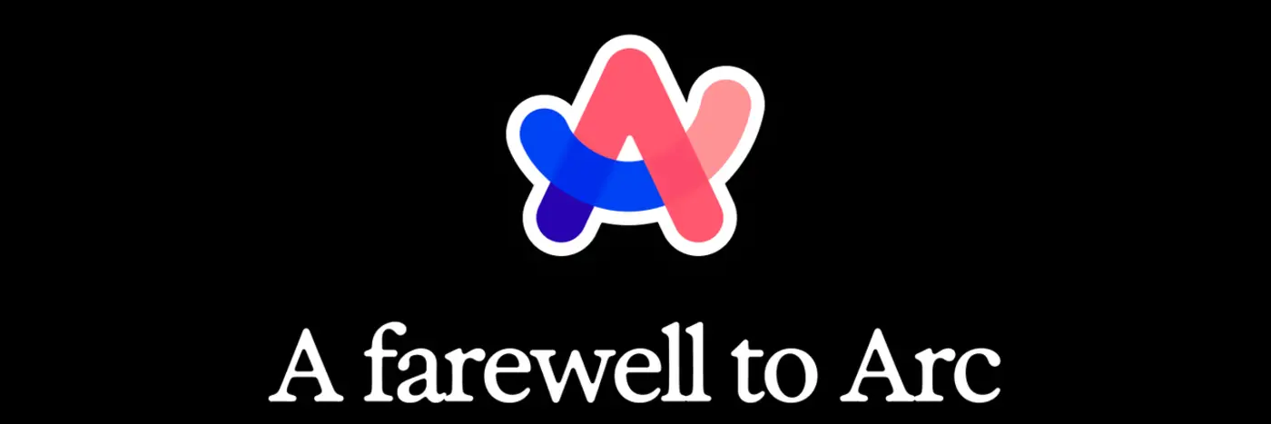 a farewell to arc browser