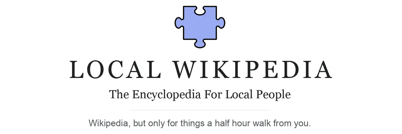 local wikipedia wikipedia but only for things a half hour walk from you