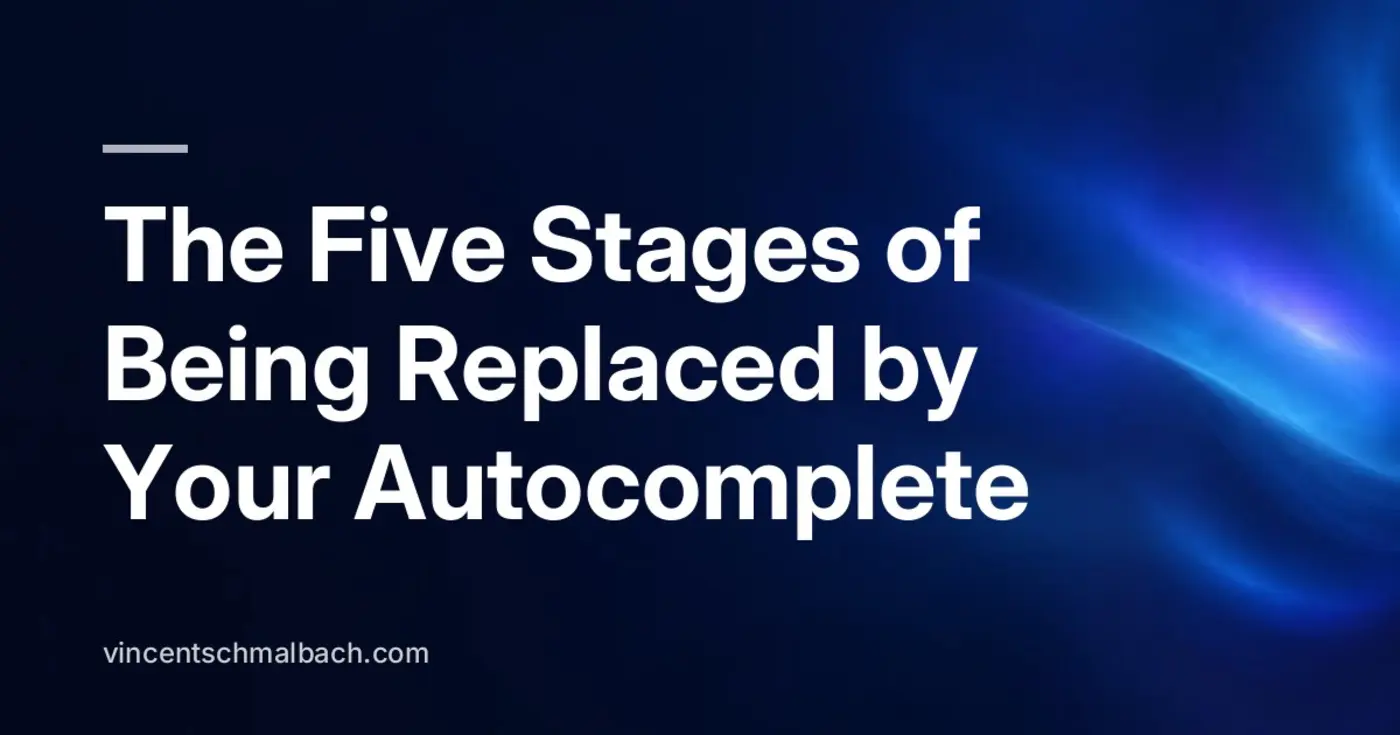 the five stages of being replaced by your autocomplete