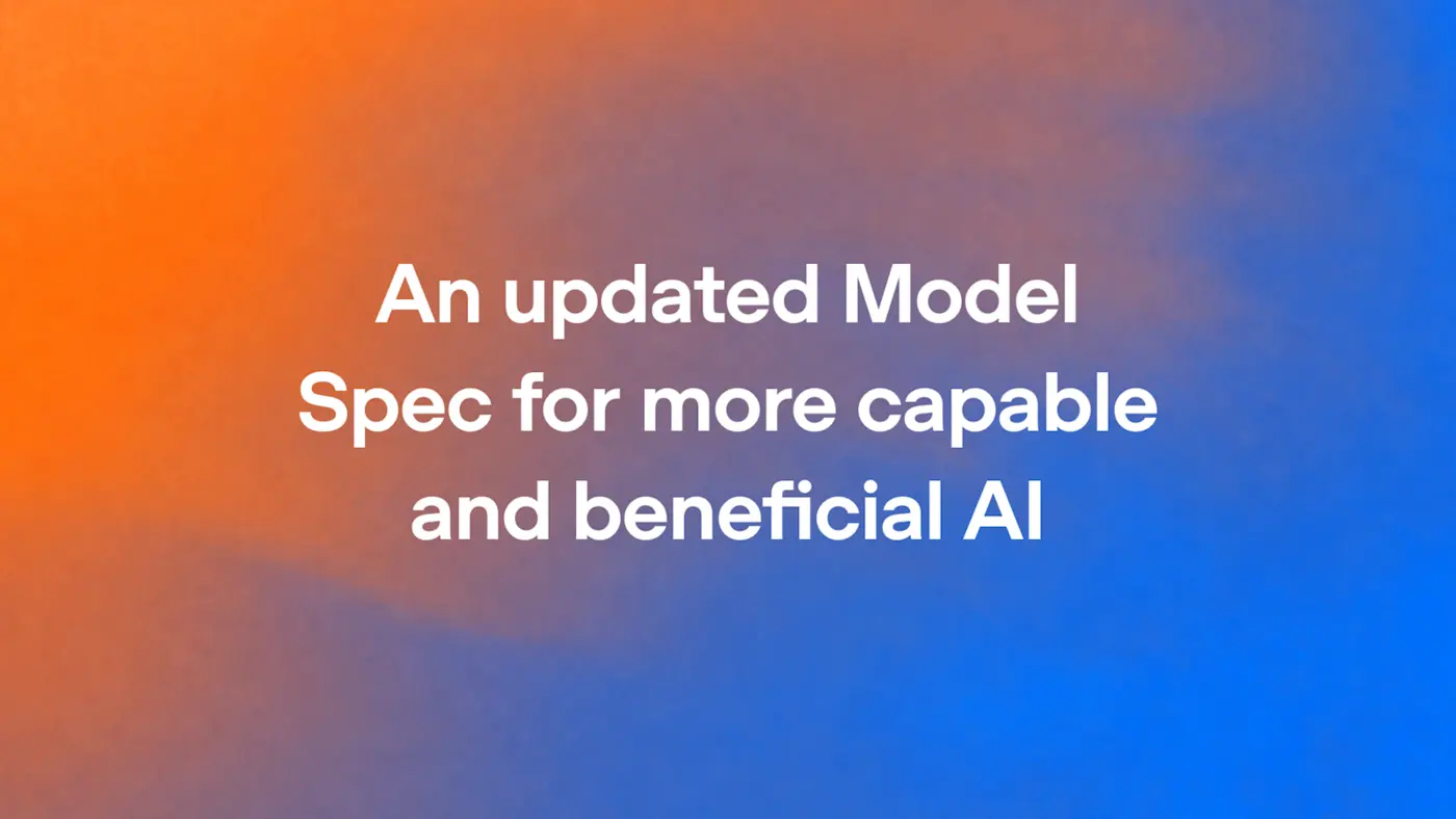 an updated model spec for more capable and beneficial ai